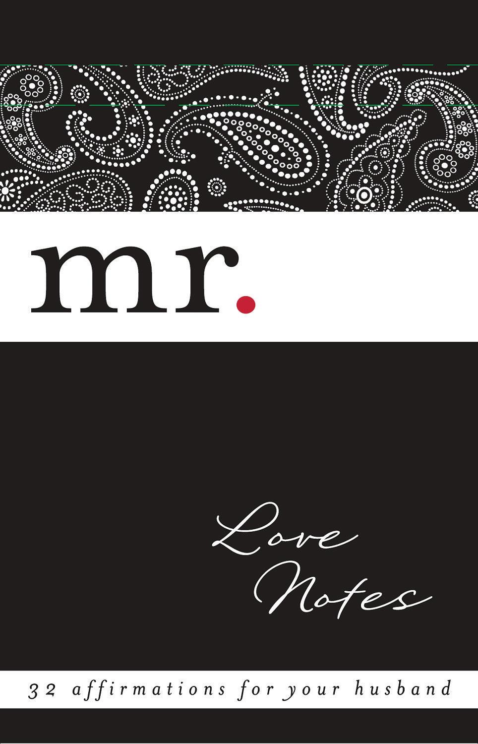 Mr Love Notes: 32 Chances to Bless Your Husband's Heart