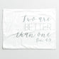 Better Together Pillowcases: Left Case - Two Are Better Than One Ecc 4:9; Right Case - Joined Together in Love