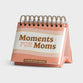 DayBrighteners Perpetual Calendar: Moments for Moms (Padded Cover)