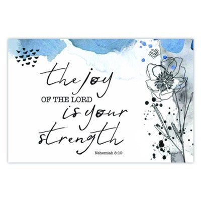 Poster Small: The Joy of the Lord is Your Strength (Neh. 8:10)