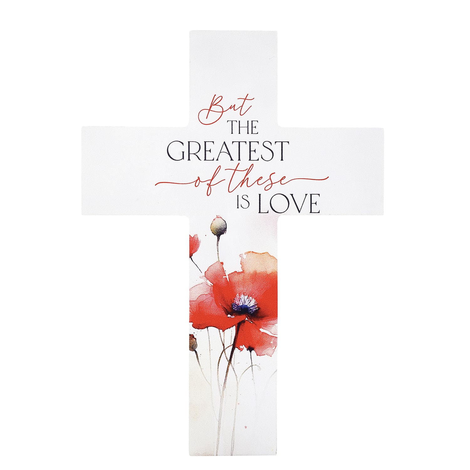 Cross: But the Greatest of These is Love (Poppies, MDF)