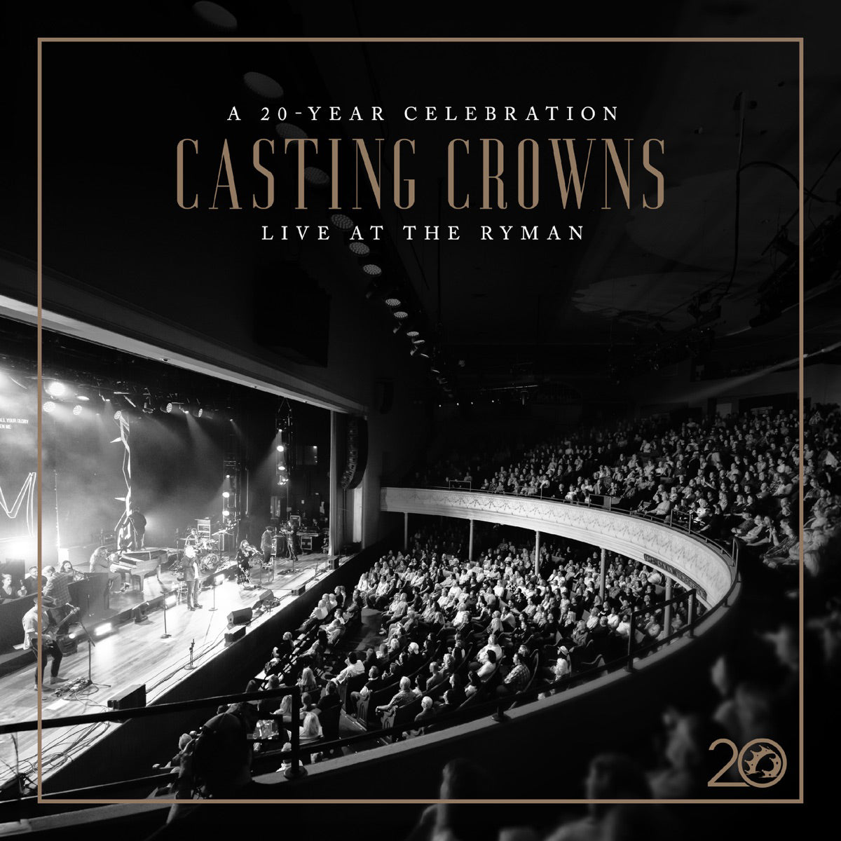 Casting Crowns: A 20-Year Celebration Live at The Ryman
