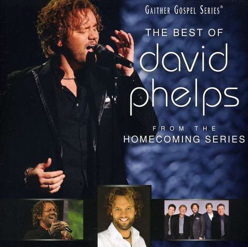 The Best of David Phelps (Gaither Gospel Series)