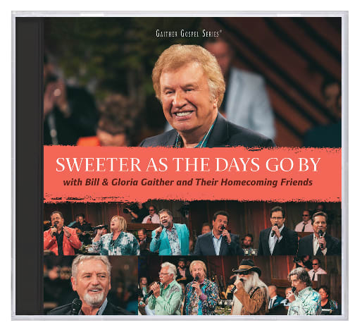 Sweeter as the Days Go By (Gaither Gospel Series)