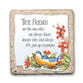 Sentiment Tile: True Friends (Ceramic)