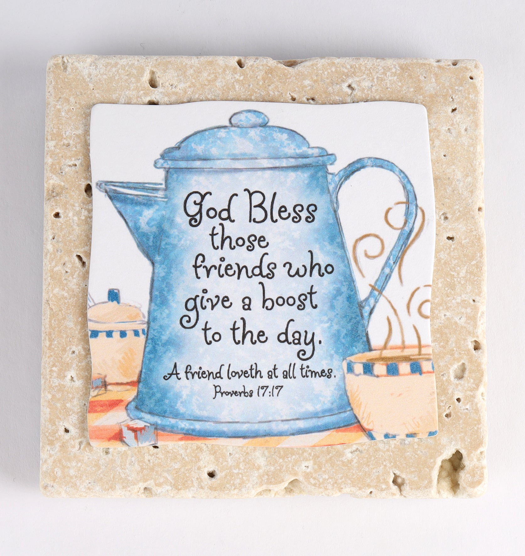 Sentiment Tile: God Bless Those Friends (Prov 17:17) (Ceramic)