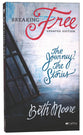 Breaking Free (6 Dvds, 639 Minutes): The Journey, the Stories (DVD Only Set) (Beth Moore Bible Study Series)