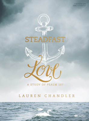 Steadfast Love: A Study of Psalm 107 (Leader Kit)