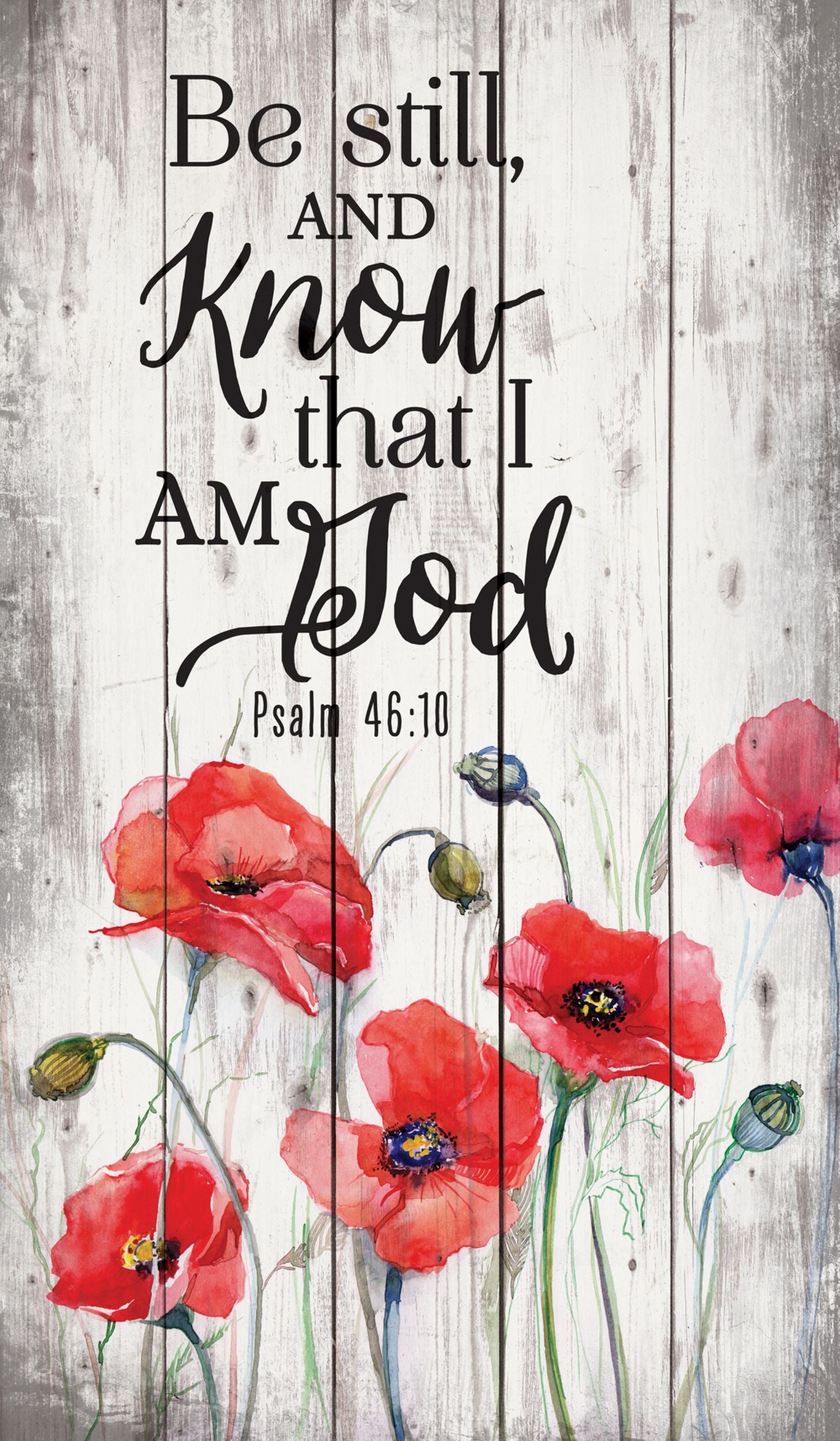Panel Wall Art: Be Still and Know That I Am God, Red Poppies, (Psalm 46:10) (Pine)