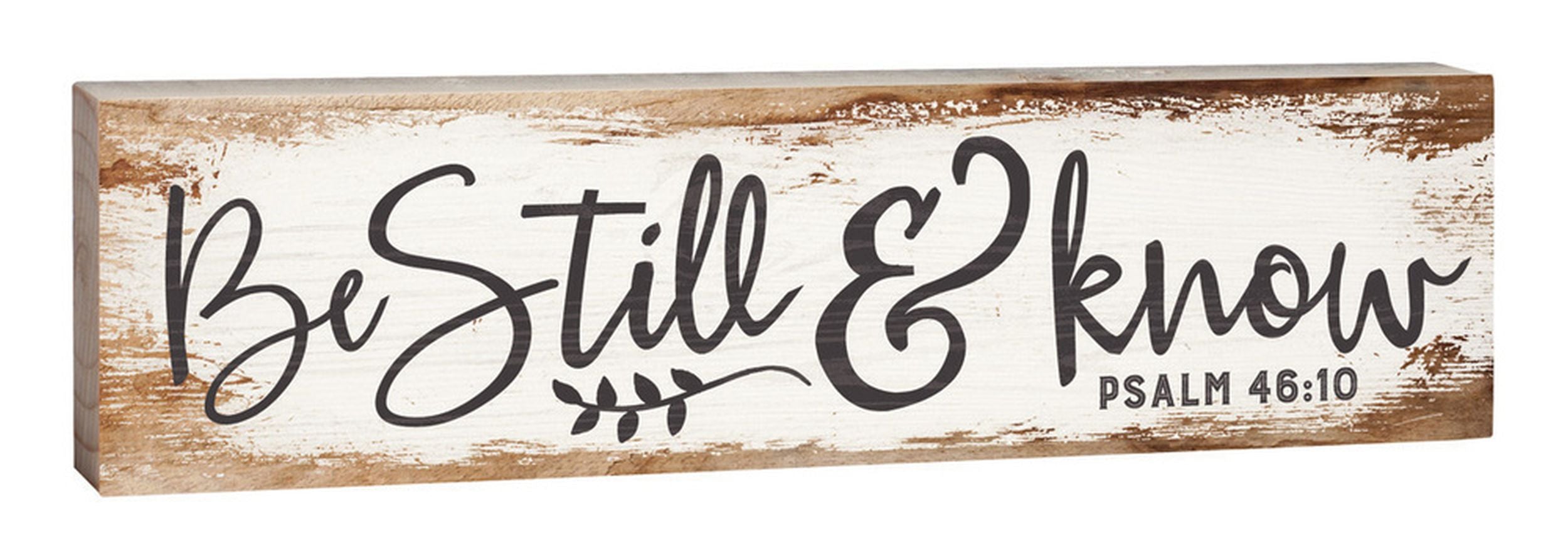 Tabletop Decor: Be Still & Know (Psalm 46:10) (Pine)