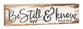 Tabletop Decor: Be Still & Know (Psalm 46:10) (Pine)