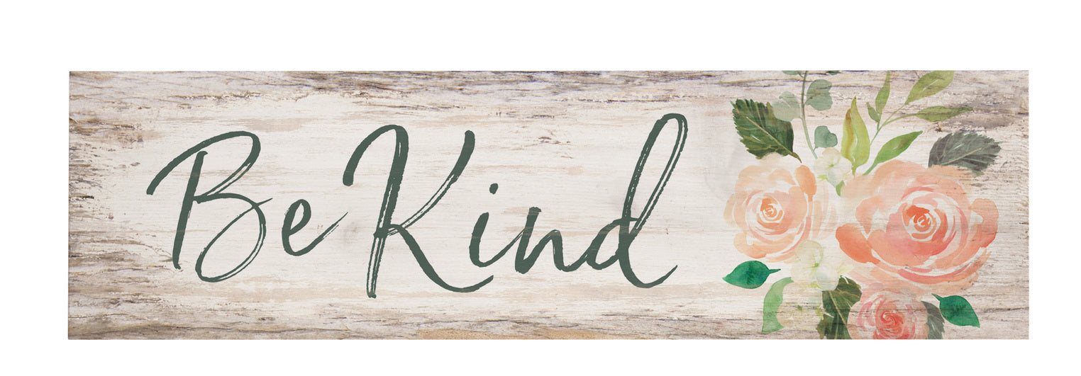 Tabletop Decor: Be Kind, Roses (Pine)