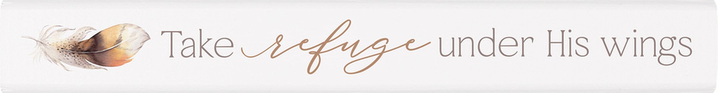 Tabletop Decor: Take Refuge Under His Wings, White/Feather (Pine)