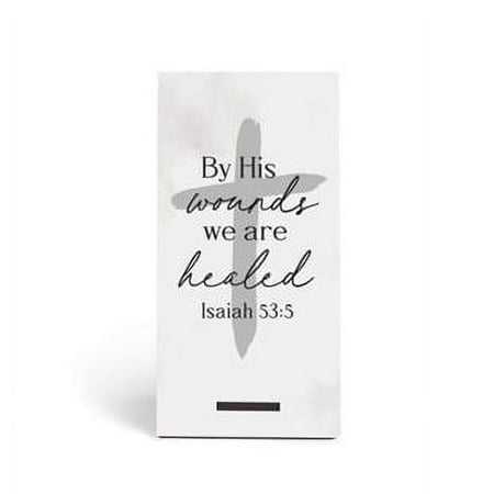 Tabletop Decor, Hdf: By His Wounds We Are Healed, Isaiah 53:5