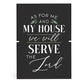 Tabletop Decor, Mdf: As For Me and My House (Joshua 24:15)