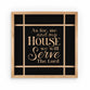 Framed Wall Art, Mdf/Pine: As For Me and My House We Will Serve the Lord