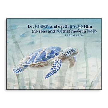 Wall Art, Mdf: Let Heaven and Earth Praise Him, Psalm 69:34, Sea Turtle, Milled Hanger Hole