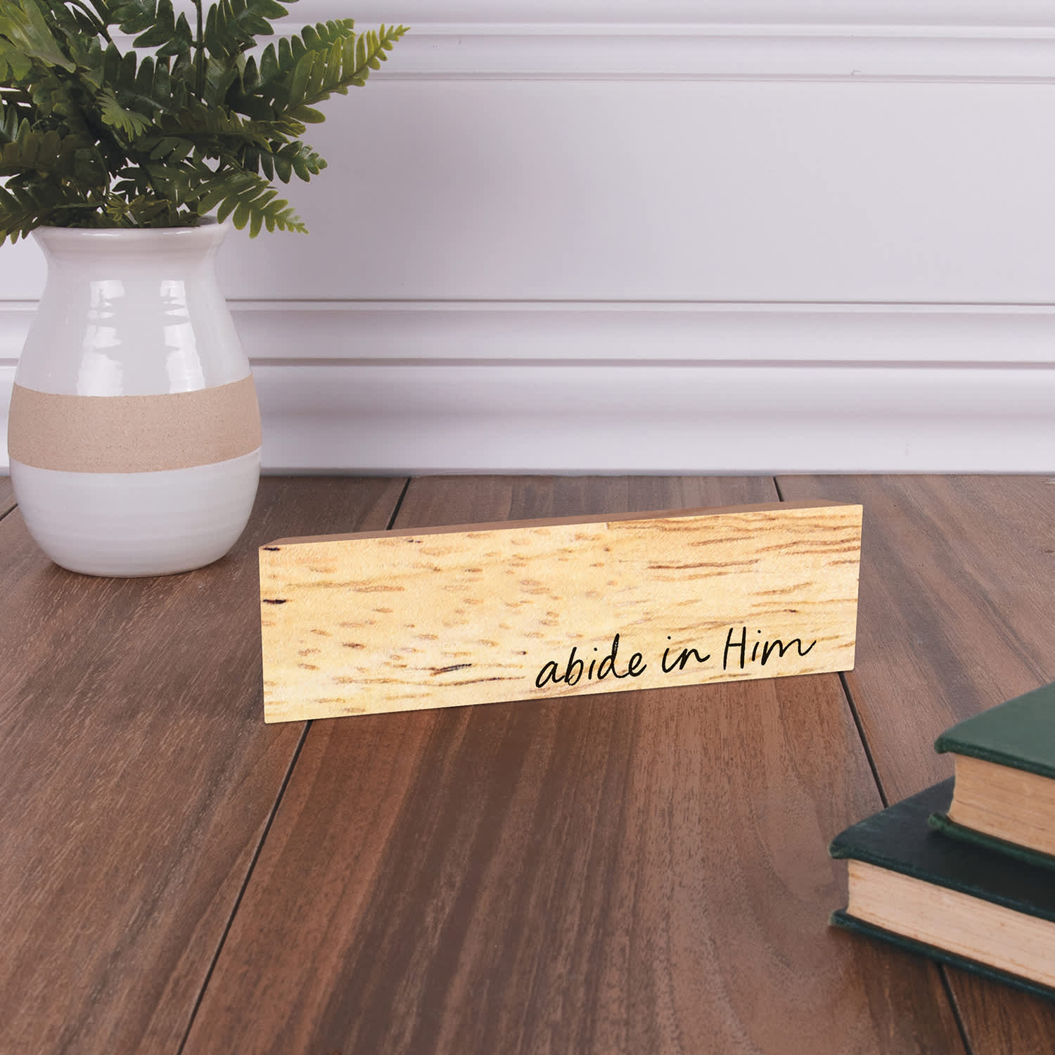 Tabletop Décor: Abide In Him (Pine)