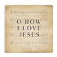 Ceramic Coaster: O How I Love Jesus, Music Sheet