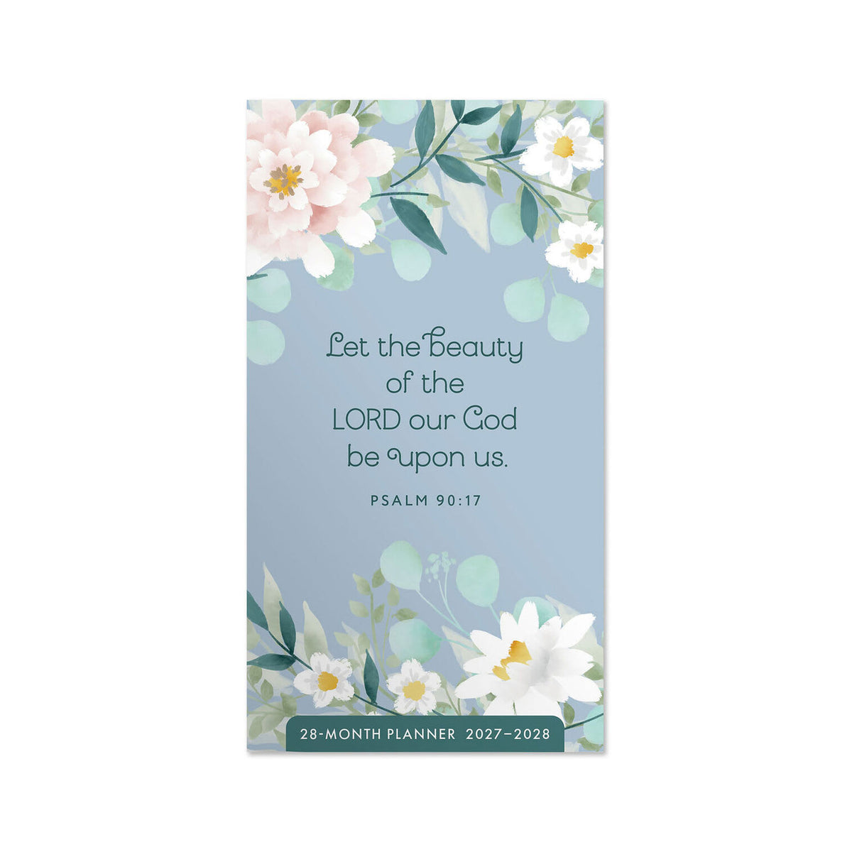2027 28-Month Diary/Planner: Beauty, Ps. 90:17 (Dated Sept 2026- Dec 2028)
