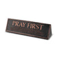 Tabletop Plaque: Pray First Resin (Philippians 4:6)