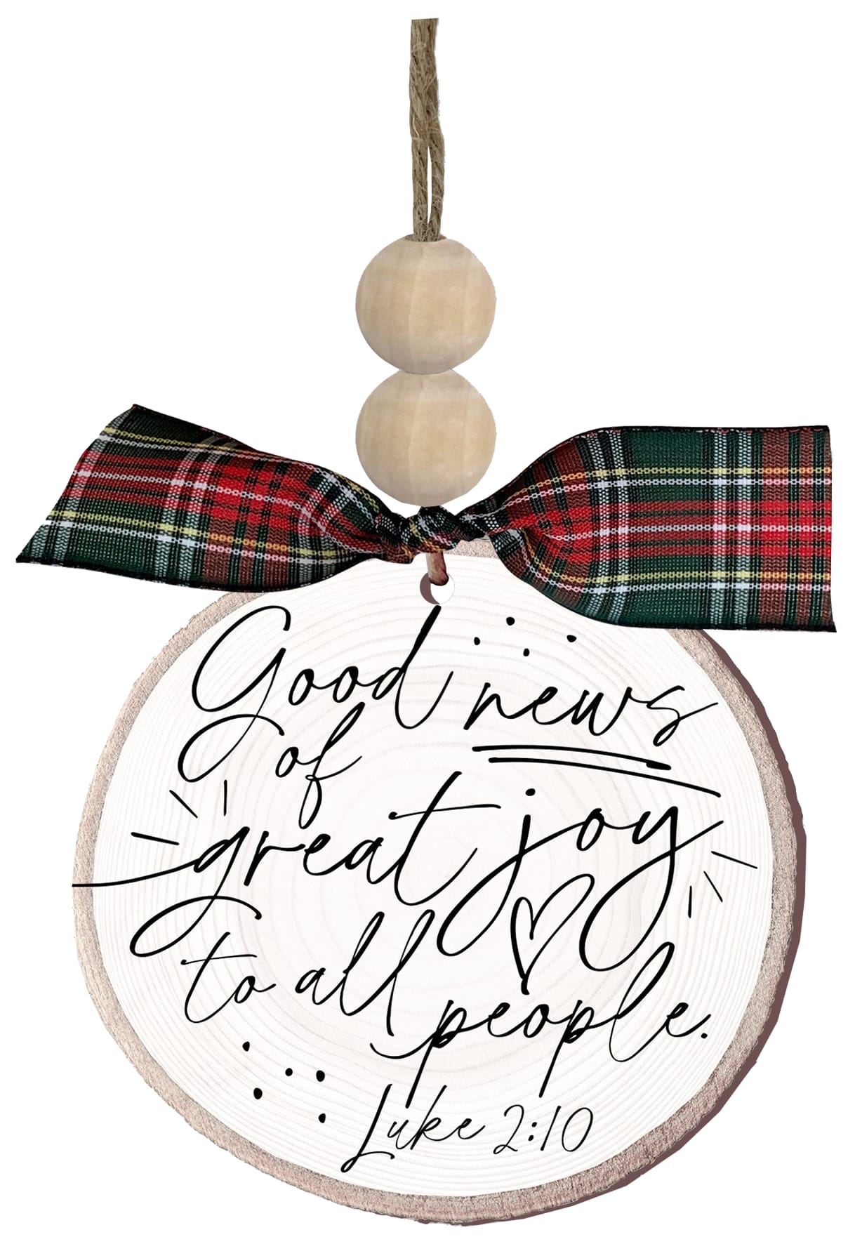 Christmas Ornament: Log Slice With Bead, Good News of Great Joy, Plaid Ribbon (Luke 2:10)
