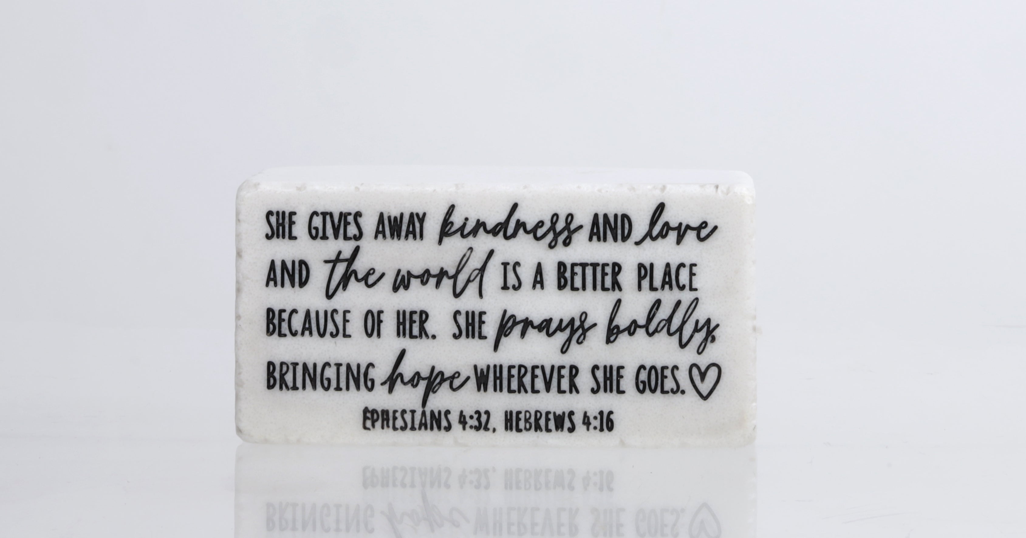 Cast Stone Scripture Block: She Inspires Kindness and Love (Eph 4:32, Heb 4:16, 1 Cor. 15:58)