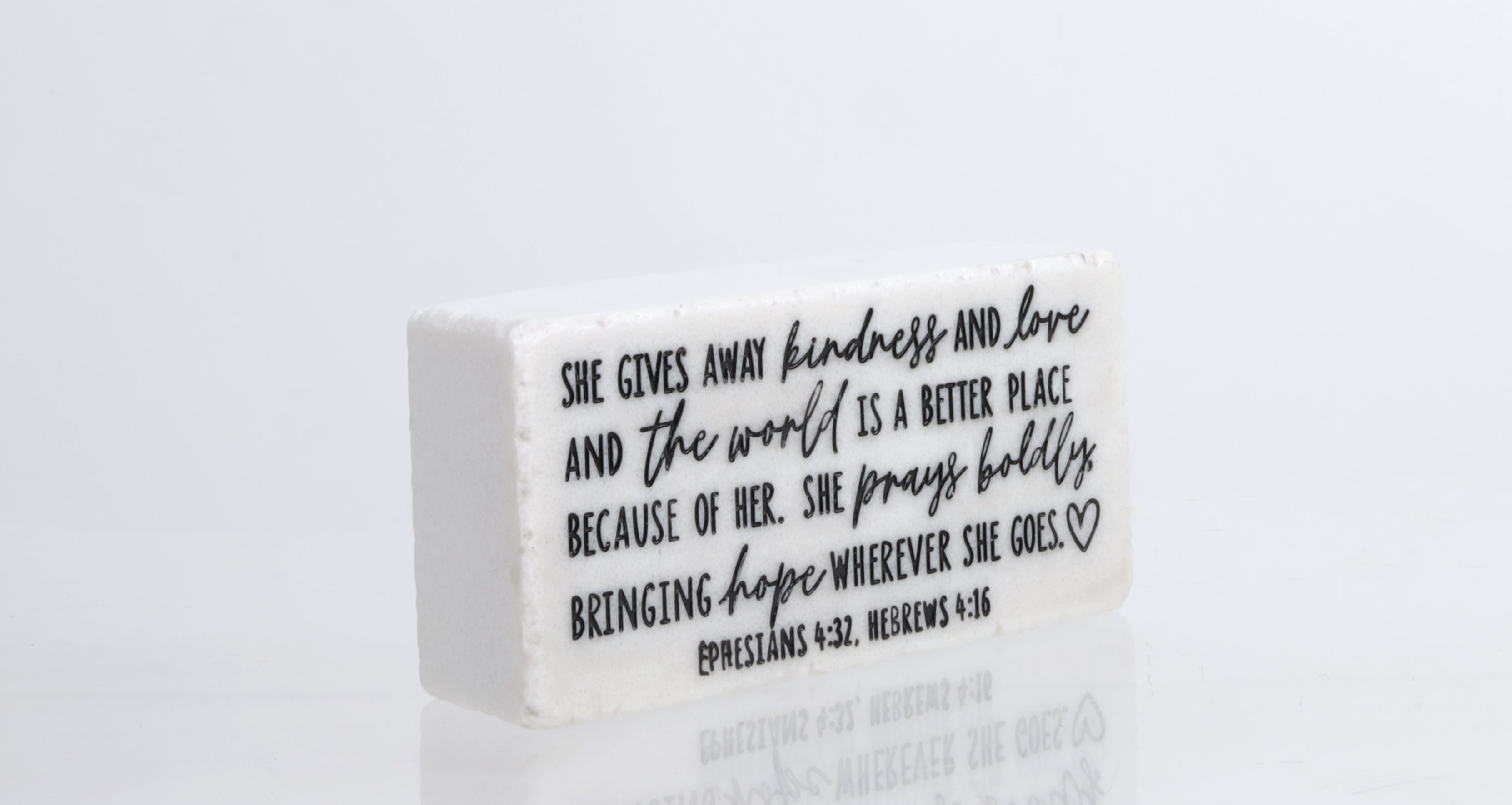 Cast Stone Scripture Block: She Inspires Kindness and Love (Eph 4:32, Heb 4:16, 1 Cor. 15:58)