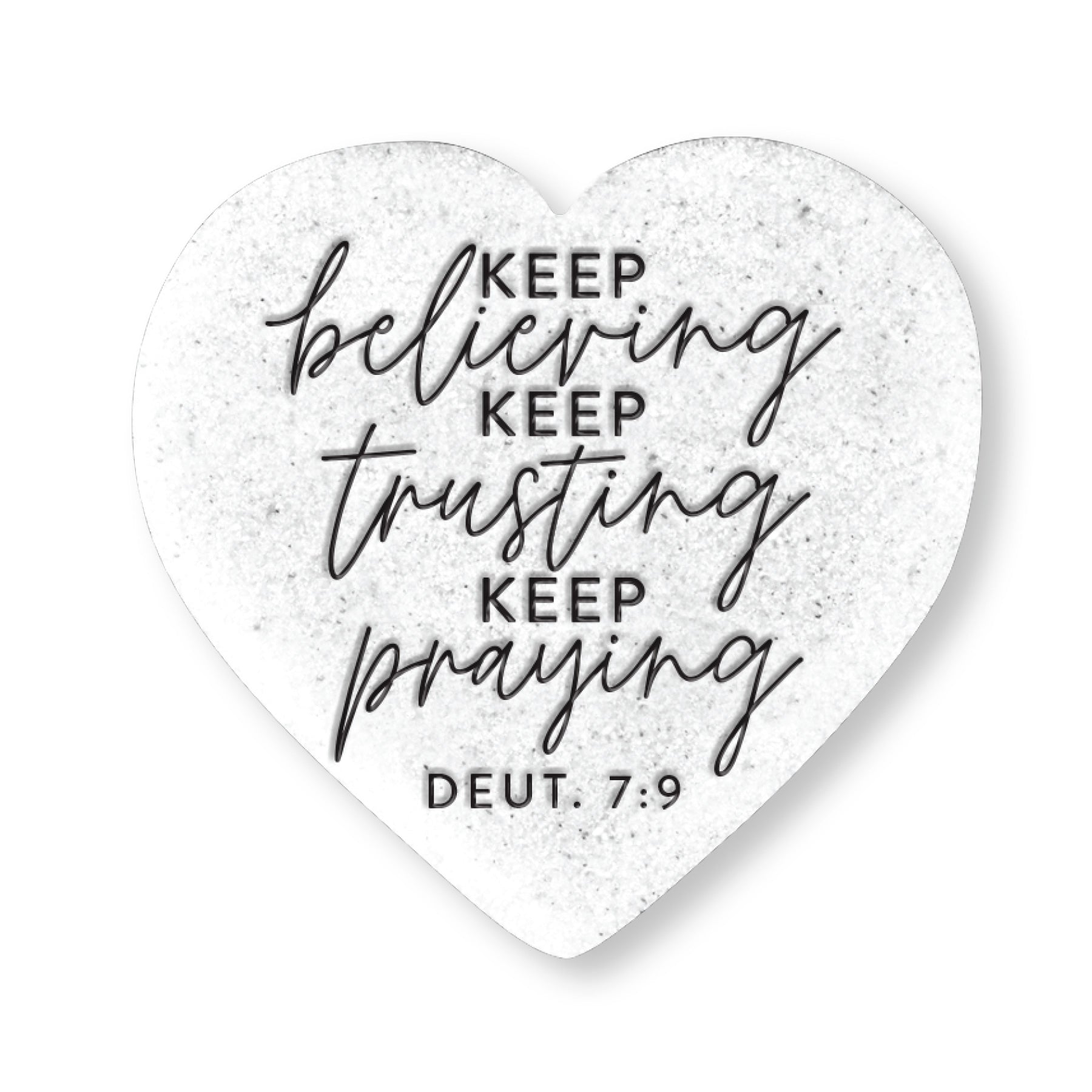 Scripture Stone Heart Plaque: Keep Believing (Duet. 7:9)