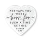 Scripture Stone Heart Plaque: Such a Time as This (Esther 4:14)