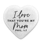Cast Stone Plaque: Hope Hearts Scripture Stone, I Love That You're My Mom (Phil 1:7)