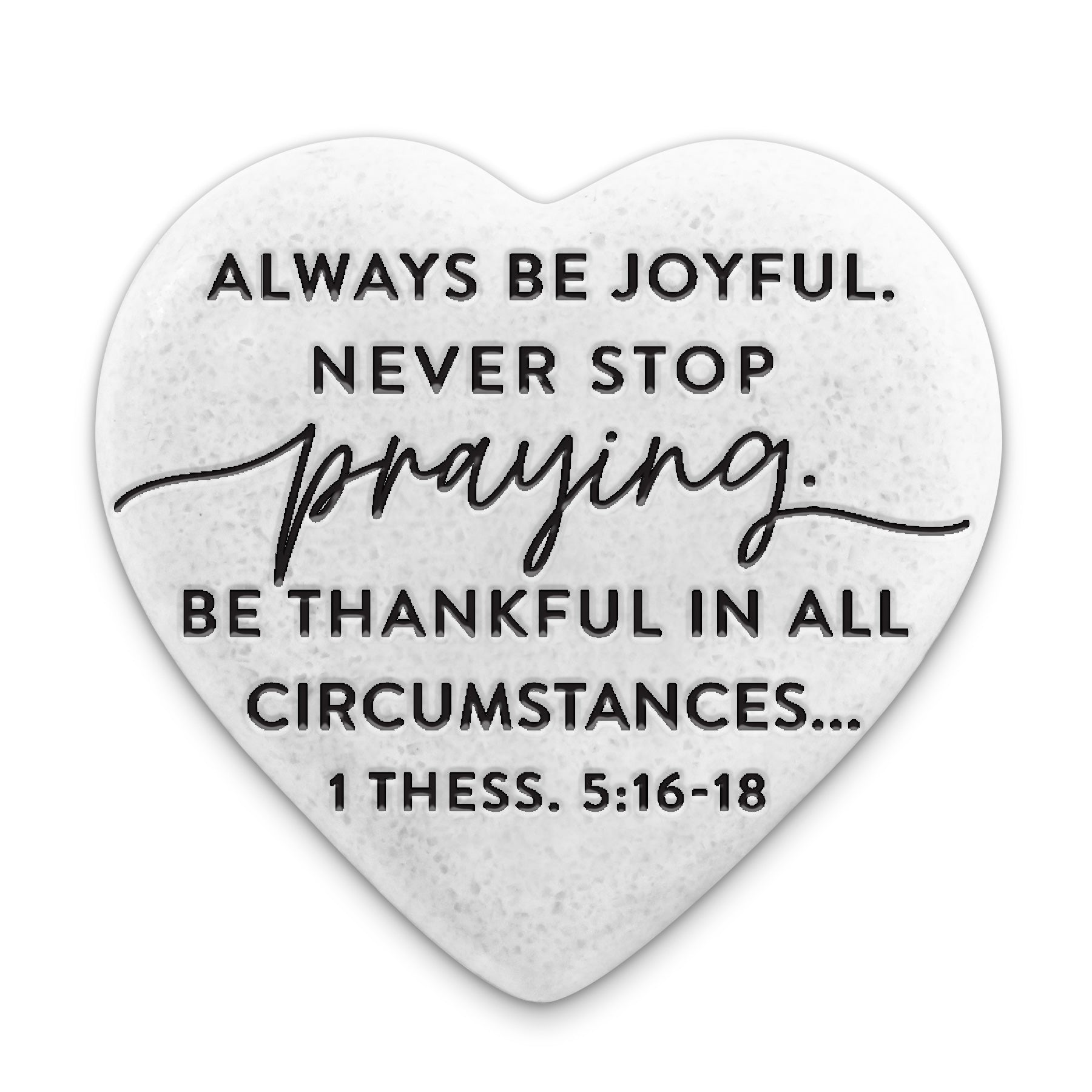 Stone Heart Plaque: Hope Heart, Always Be Joyful (1 Thess 5:15-16)