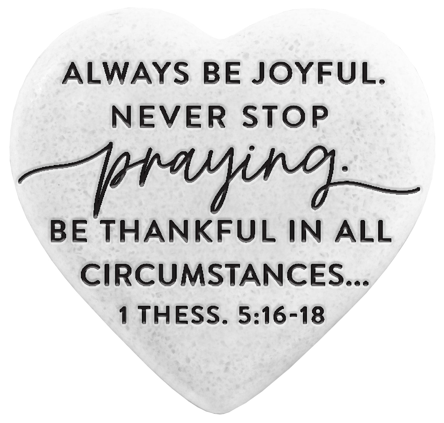 Stone Heart Plaque: Hope Heart, Always Be Joyful (1 Thess 5:15-16)