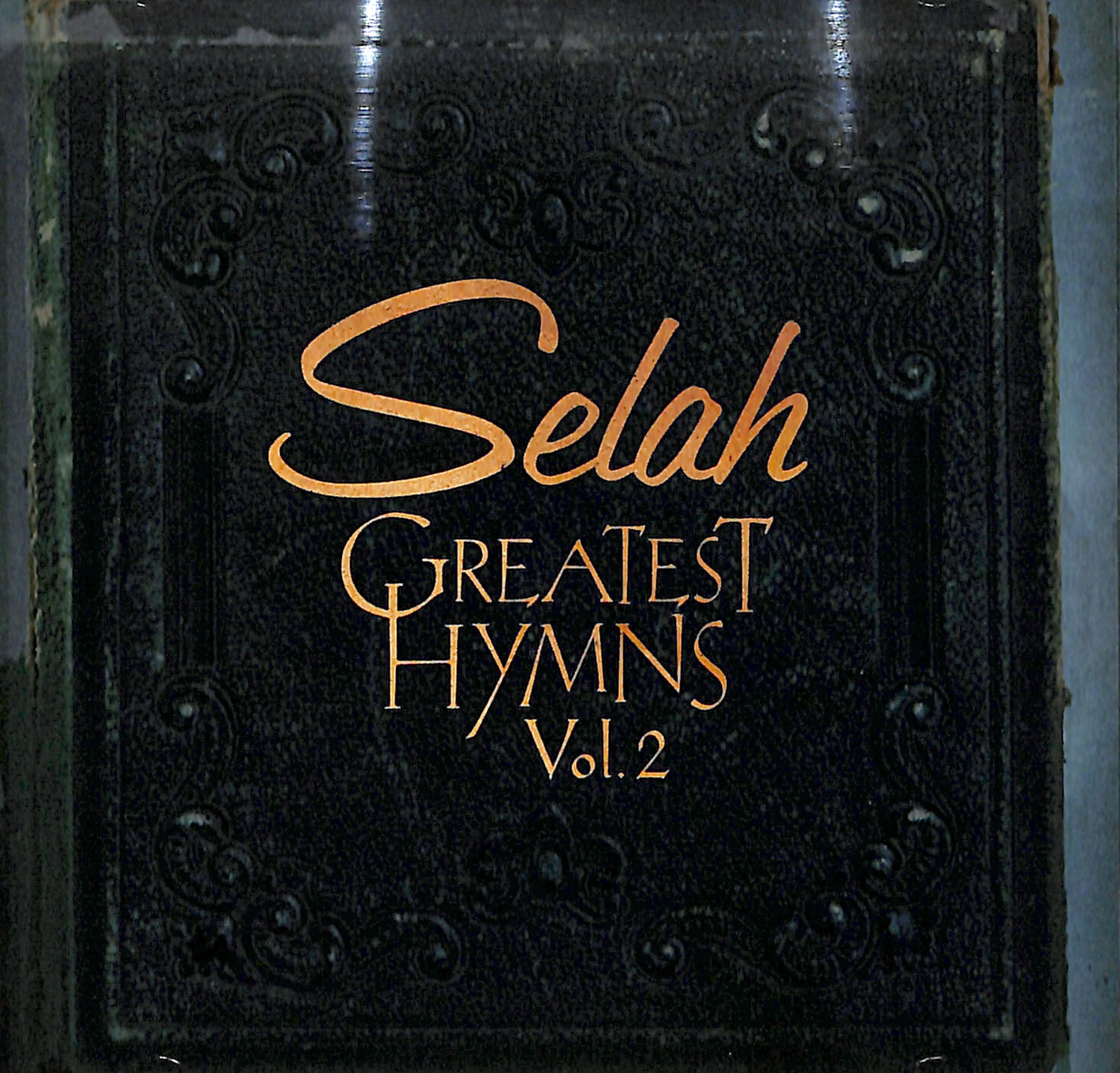 Selah: Greatest Hymns Volume 2