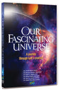 Our Fascinating Universe