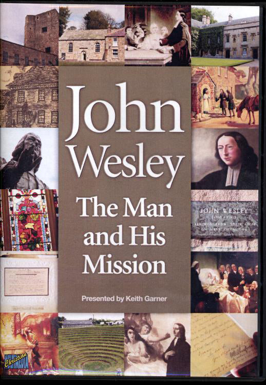 John Wesley: The Man and His Mission