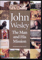 John Wesley: The Man and His Mission