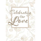 Certificate: Marriage, Celebrating Our Love, Phil. 1:7 NLT, copper foil embossing