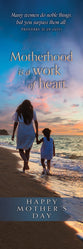 Bookmark (25 Pack): Mother's Day - Motherhood is a work of heart(Prov 31:29 NIV)