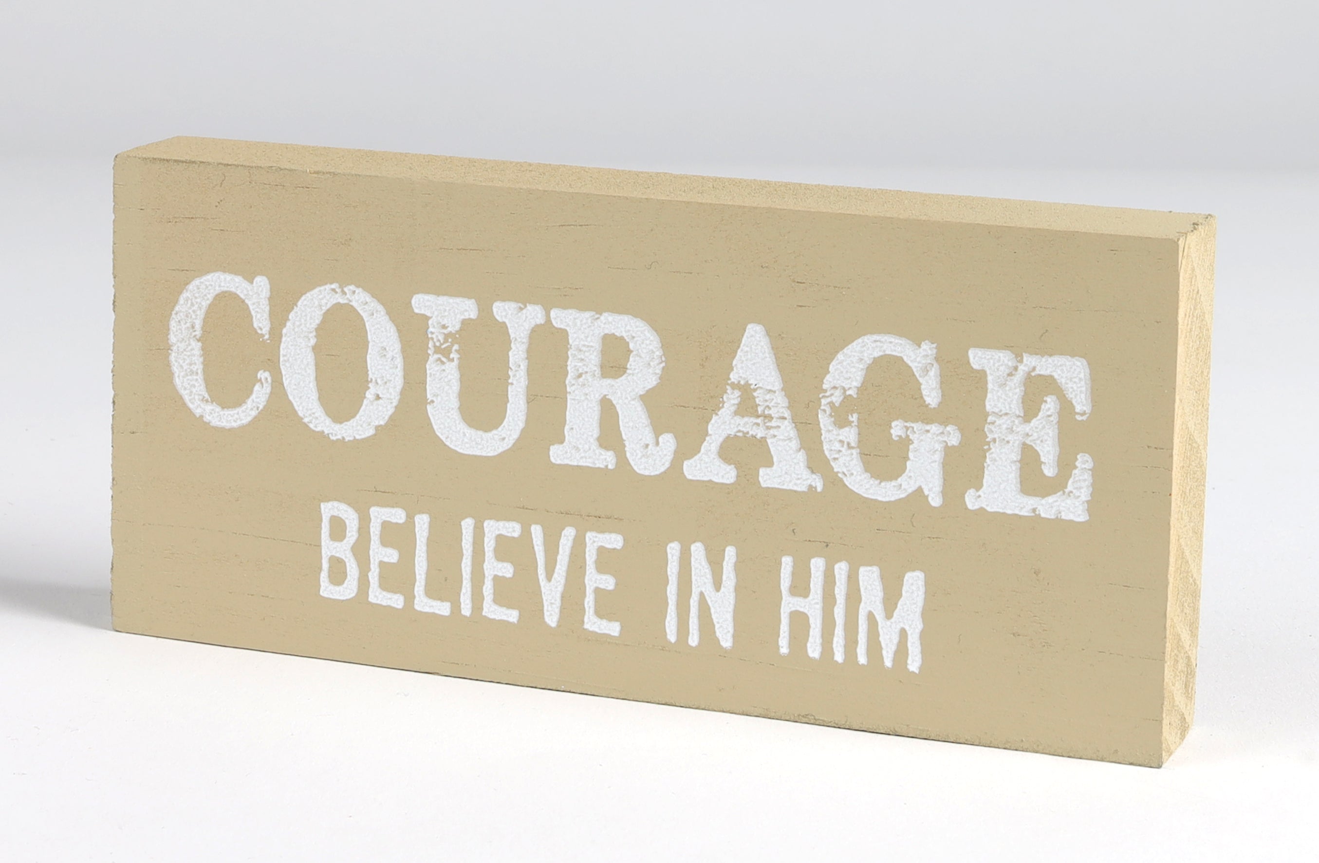 Mini Plaque: Courage Believe in Him, Almond