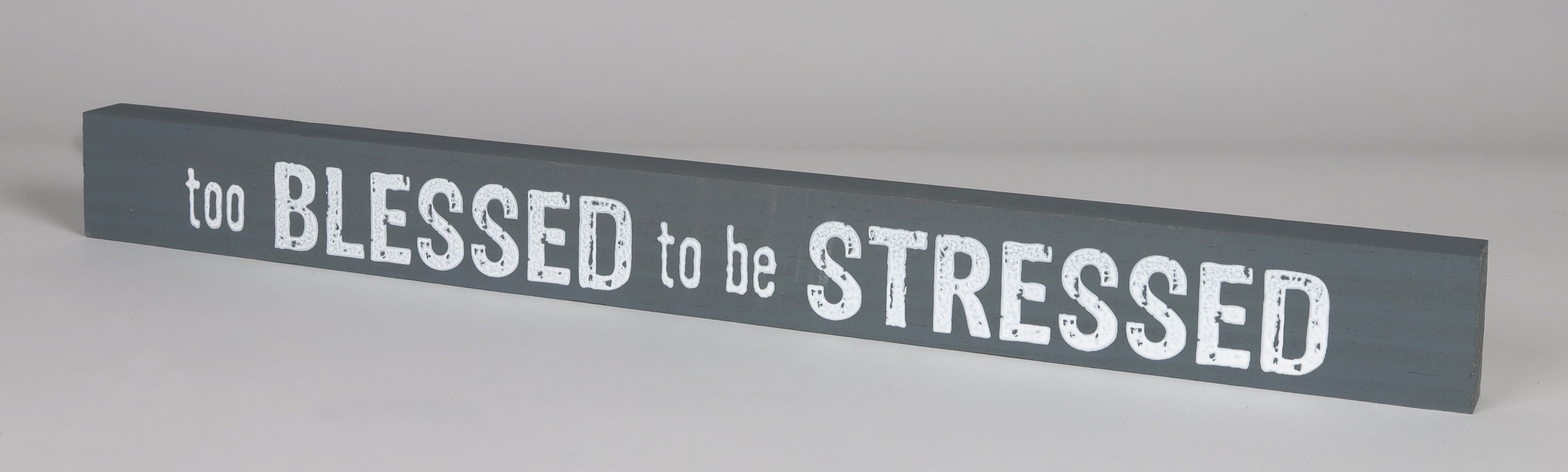 Skinny Plaque: Too Blessed to Be Stressed, Gray