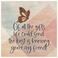 Plaque (MDF/Wood): Of All The Gifts Life Could