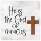 Plaque (MDF/Wood): He Is The God Of Miracles