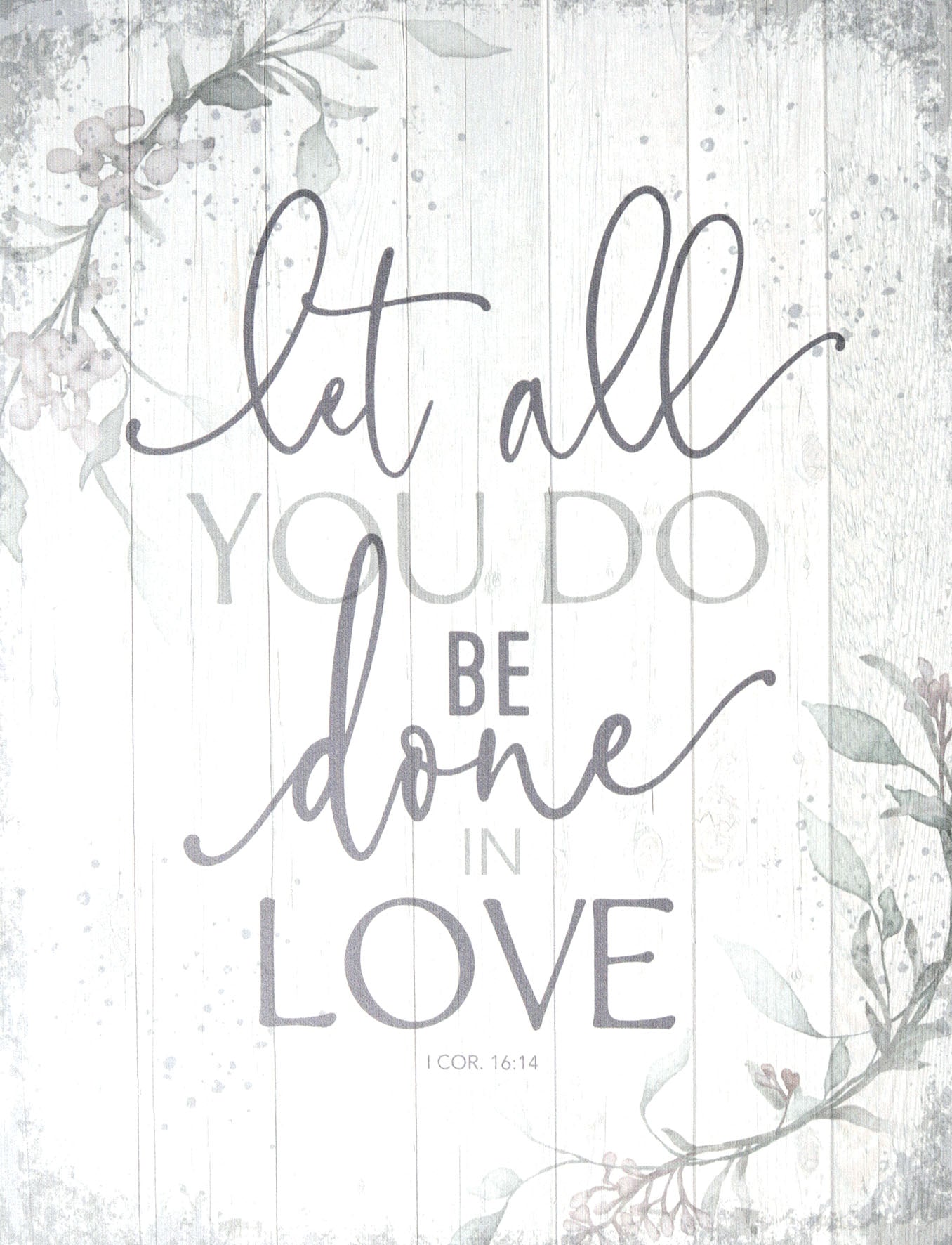 New Horizons Plaque, Mdf: Let All You Do Be Done in Love, 1 Cor. 16:14, Natural Edge