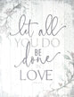 New Horizons Plaque, Mdf: Let All You Do Be Done in Love, 1 Cor. 16:14, Natural Edge
