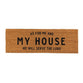 Doormat: As For My House (Coir Rubber)
