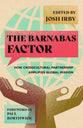 The Barnabas Factor: How Crosscultural Partnership Amplifies Global Mission
