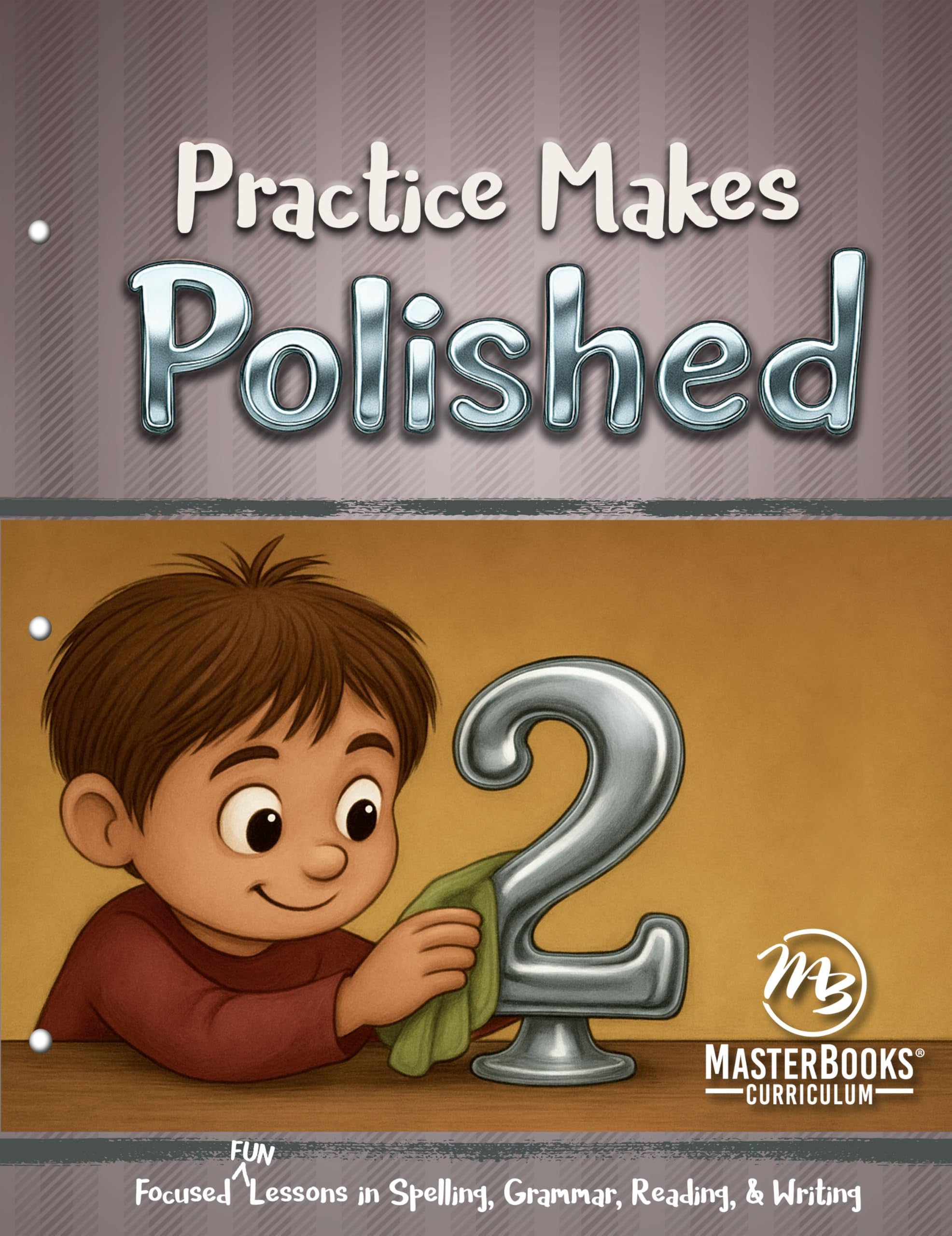 Practice Makes Polished (Level 2): Focused Fun Lessons in Spelling, Grammar, Reading, and Writing