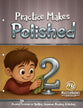 Practice Makes Polished (Level 2): Focused Fun Lessons in Spelling, Grammar, Reading, and Writing