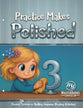Practice Makes Polished (Level 3): Focused Fun Lessons in Spelling, Grammar, Reading, and Writing
